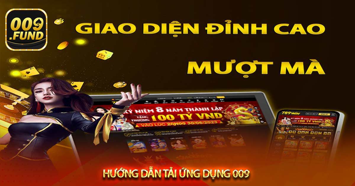 Hướng dẫn tải ứng dụng 009 - Link tải app 009bet nhận quà hấp dẫn